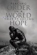 Placing Order in a World That Is Losing Hope af Lisa Cannon