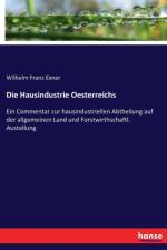 Hausindustrie Oesterreichs af Wilhelm Franz Exner