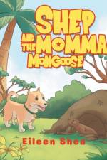 Shep and the Momma Mongoose af Eileen Shea