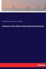 History of the Illinois State Normal University af John Williston Cook