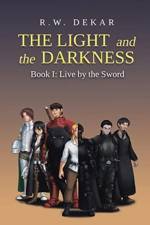 The Light and the Darkness af R W Dekar