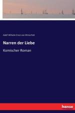 Narren der Liebe af Adolf Wilhelm Ernst Von Winterfeld