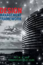Design Management Framework af Theophilus Adjei-Kumi
