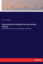 Systematisches Handbuch der gesammten Chemie af Friedrich Albrecht Carl Gren