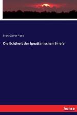 Echtheit der Ignatianischen Briefe af Franz Xaver Funk