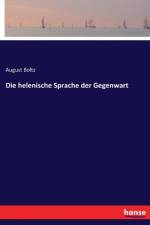 helenische Sprache der Gegenwart af August Boltz