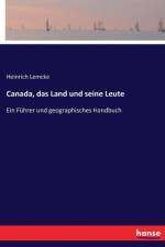 Canada, das Land und seine Leute af Heinrich Lemcke