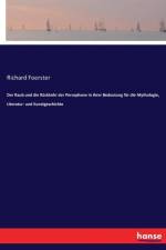 Raub und die Ruckkehr der Persephone in ihrer Bedeutung fur die Mythologie, Literatur- und Kunstgeschichte
