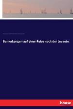Bemerkungen auf einer Reise nach der Levante af Johann Hermann Von Riedesel