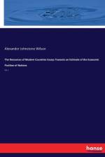 Resources of Modern Countries Essays Towards an Estimate of the Economic Position of Nations af Alexander Johnstone Wilson