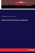 History of the City of Lincoln, Nebraska af Samuel D Cox