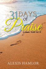 31 Days of Praise af Alexis Hamlor