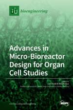 Advances in Micro-Bioreactor Design for Organ Cell Studies