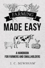 Farming Made Easy af J C Newsham