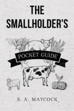 The Smallholder's Pocket Guide af S A Maycock