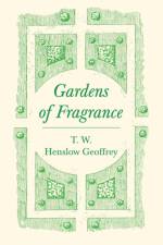 Gardens of Fragrance af T W Henslow Geoffrey