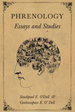 Phrenology - Essays and Studies af Stackpool E O'Dell