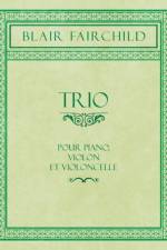 Trio - Pour Piano, Violon Et Violoncelle af Blair Fairchild