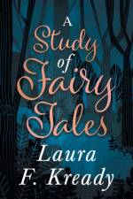 A Study of Fairy Tales af Laura F Kready