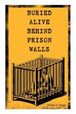 Buried Alive Behind Prison Walls af Thomas S Gaines