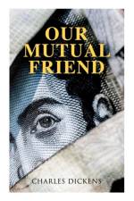 Our Mutual Friend af Charles Dickens