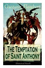 The Temptation of Saint Anthony (Historical Novel) af Gustave Flaubert