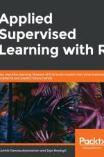 Applied Supervised Learning with R af Jojo Moolayil