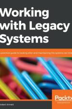 Working with Legacy Systems af Robert Annett
