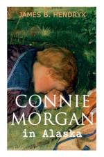 Connie Morgan in Alaska (Illustrated) af H W Clarke