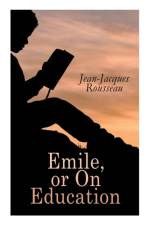 Emile, or On Education af Jean-Jacques Rousseau