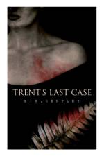 Trent's Last Case af E C Bentley