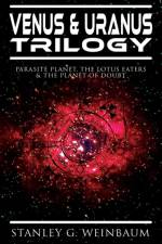 VENUS & URANUS Trilogy af Stanley G Weinbaum