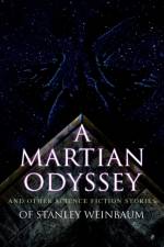 A Martian Odyssey and Other Science Fiction Stories of Stanley Weinbaum af Stanley G Weinbaum
