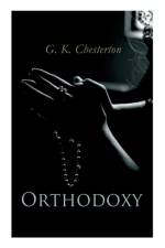Orthodoxy af G K Chesterton