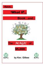 Kev's What 'IF' Book af Kevin Gilbee