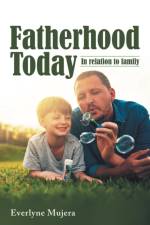 Fatherhood Today af Everlyne Mujera
