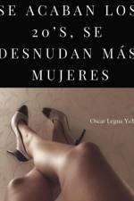 SE ACABAN LOS 20'S, SE DESNUDAN MAS MUJERES af Óscar Legua Ychillumpa