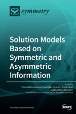 Solution Models Based on Symmetric and Asymmetric Information