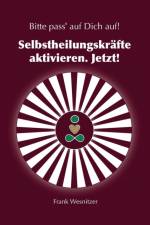 Selbstheilungskrafte aktivieren. Jetzt! af Frank Wesnitzer