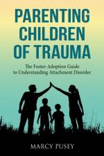 Parenting Children of Trauma af Marcy Pusey