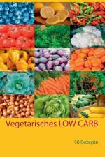 Vegetarisches LOW CARB af Jutta Schütz