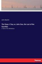 Peep o' Day; or, John Doe, the Last of the Guerillas af John Banim