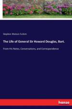 Life of General Sir Howard Douglas, Bart. af Stephen Watson Fullom