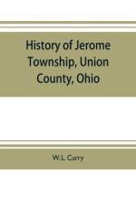 History of Jerome Township, Union County, Ohio af W L Curry