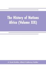 History of Nations Africa (Volume XIX) af Albert Galloway Keller