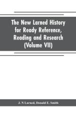 new Larned History for ready reference, reading and research; the actual words of the world's best historians, biographers and specialists af Donald E Smith