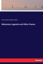 Bohemian Legends and Other Poems af Flora Pauline Wilson Kopta