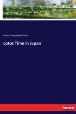 Lotos Time in Japan af Henry Theophilus Finck