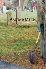 A Grave Matter af Julie Kendrick