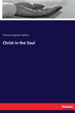 Christ in the Soul af Thomas Cogswell Upham